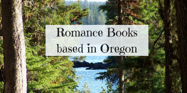 Check out these romance books that are based in Oregon.
